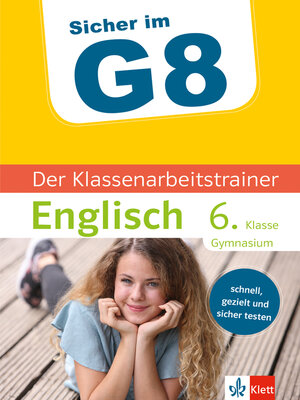 cover image of Klett Sicher im G8 Der Klassenarbeitstrainer Englisch 6. Klasse